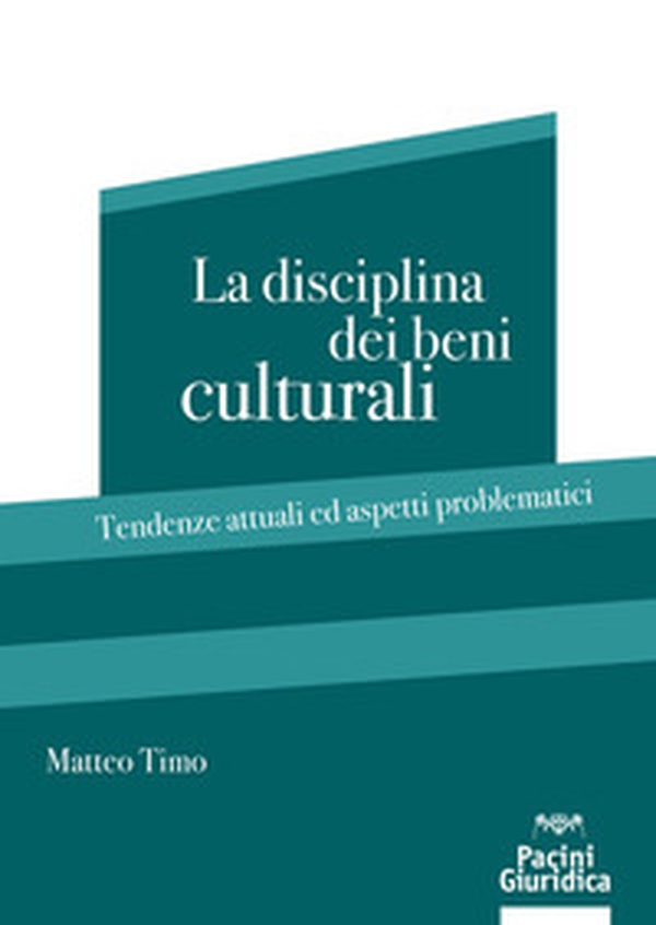 La disciplina dei beni culturali. Tendenze attuali ed aspetti problematici - Librerie.coop La disciplina dei beni culturali. Tendenze attuali ed aspetti problematici - Librerie.coop