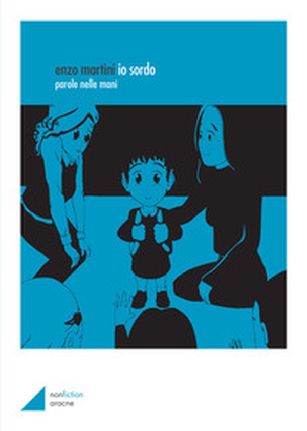 Io sordo. Parole nelle mani - Librerie.coop Io sordo. Parole nelle mani - Librerie.coop