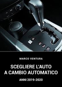 Scegliere l'auto a cambio automatico 2019-2020. Ediz. italiana e inglese - Librerie.coop