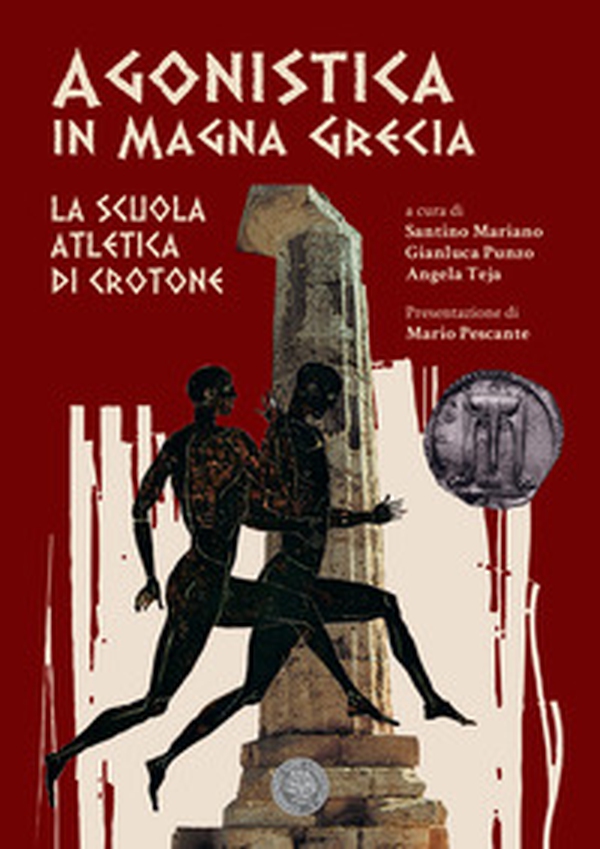 Agonistica in Magna Grecia. La Scuola atletica di Crotone - Librerie.coop Agonistica in Magna Grecia. La Scuola atletica di Crotone - Librerie.coop
