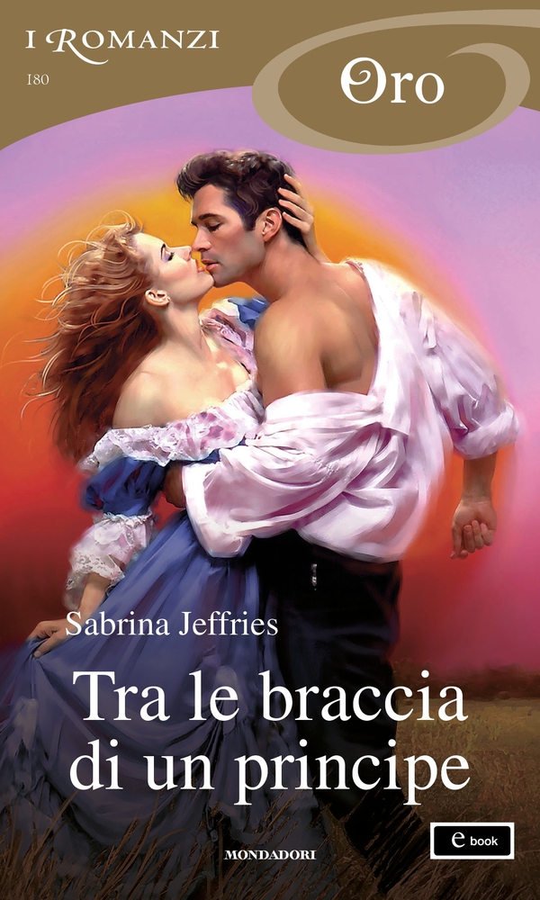 Tra le braccia di un principe (I Romanzi Oro) - Librerie.coop Tra le braccia di un principe (I Romanzi Oro) - Librerie.coop