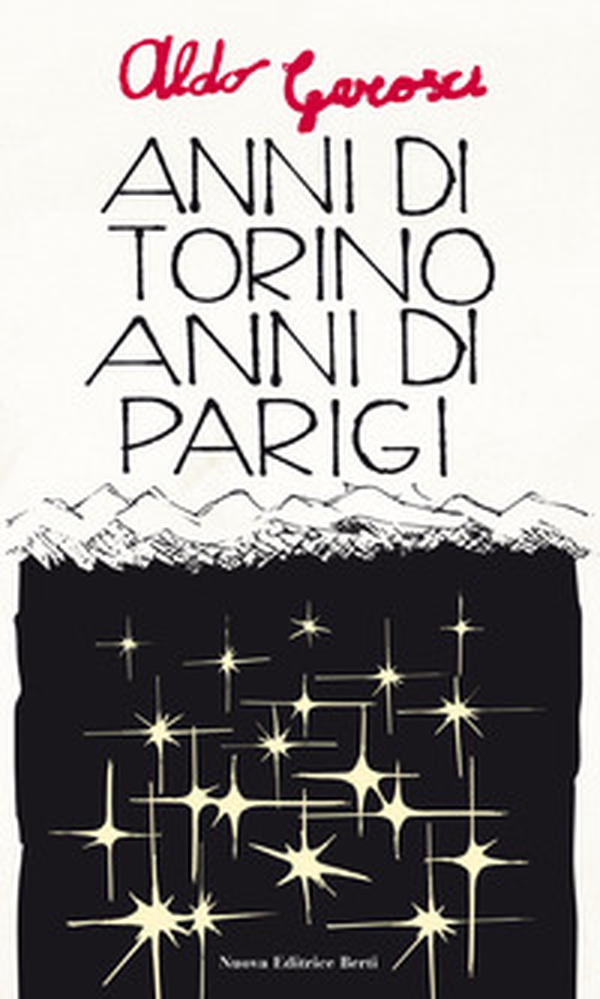 Anni di Torino, anni di Parigi e altre pagine autobiografiche - Librerie.coop Anni di Torino, anni di Parigi e altre pagine autobiografiche - Librerie.coop