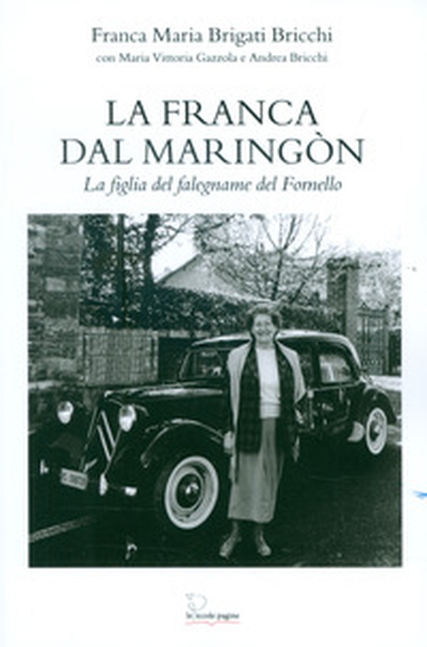 La Franca dal maringòn. La figlia del falegname di Fornello - Librerie.coop La Franca dal maringòn. La figlia del falegname di Fornello - Librerie.coop