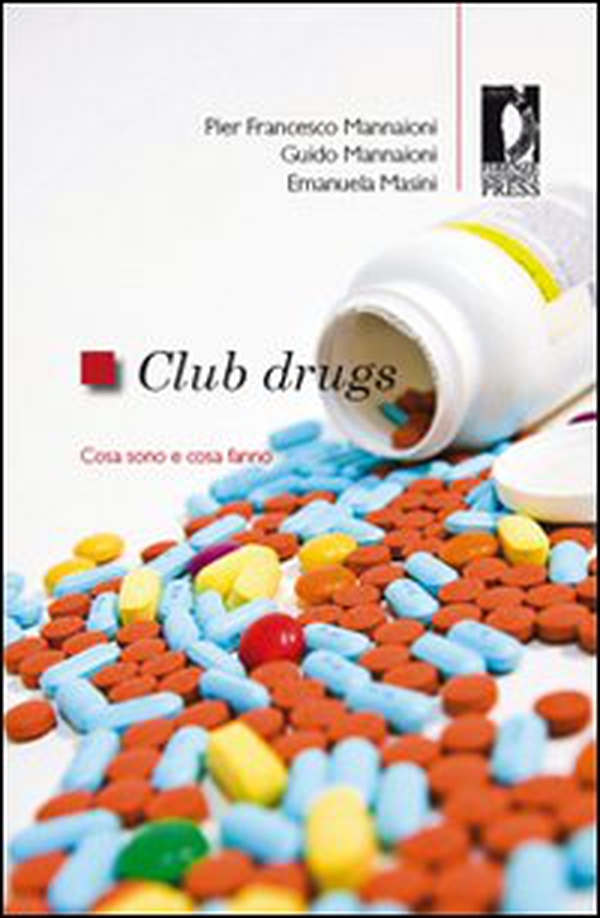 Club Drugs. Cosa sono e cosa fanno - Librerie.coop Club Drugs. Cosa sono e cosa fanno - Librerie.coop