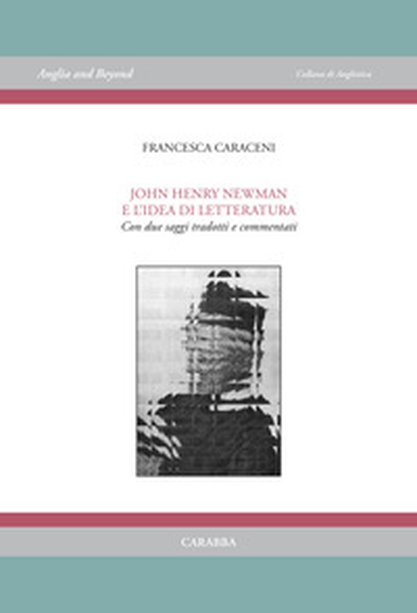 John Henry Newman e l'idea di letteratura. Con due saggi tradotti e commentati - Librerie.coop John Henry Newman e l'idea di letteratura. Con due saggi tradotti e commentati - Librerie.coop
