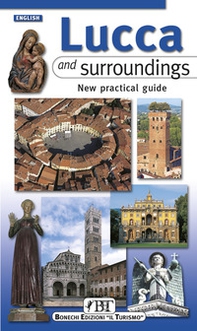 Lucca and surroundings. New practical guide - Librerie.coop