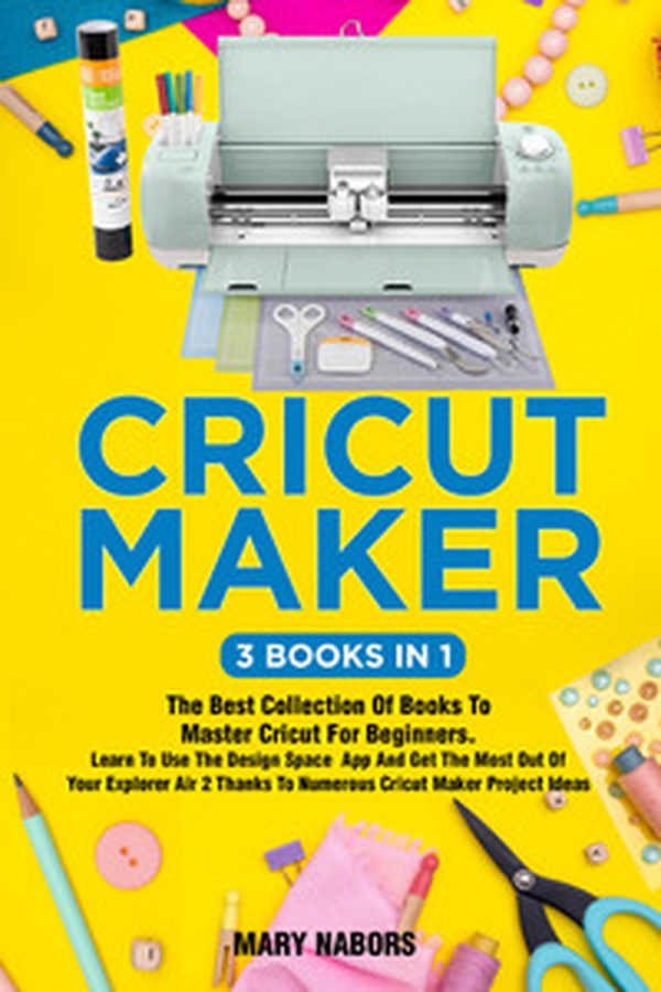 Cricut maker (3 books in 1) - Librerie.coop Cricut maker (3 books in 1) - Librerie.coop