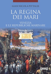 La regina dei mari. Venezia e le Repubbliche Marinare - Vol. 2 - Librerie.coop