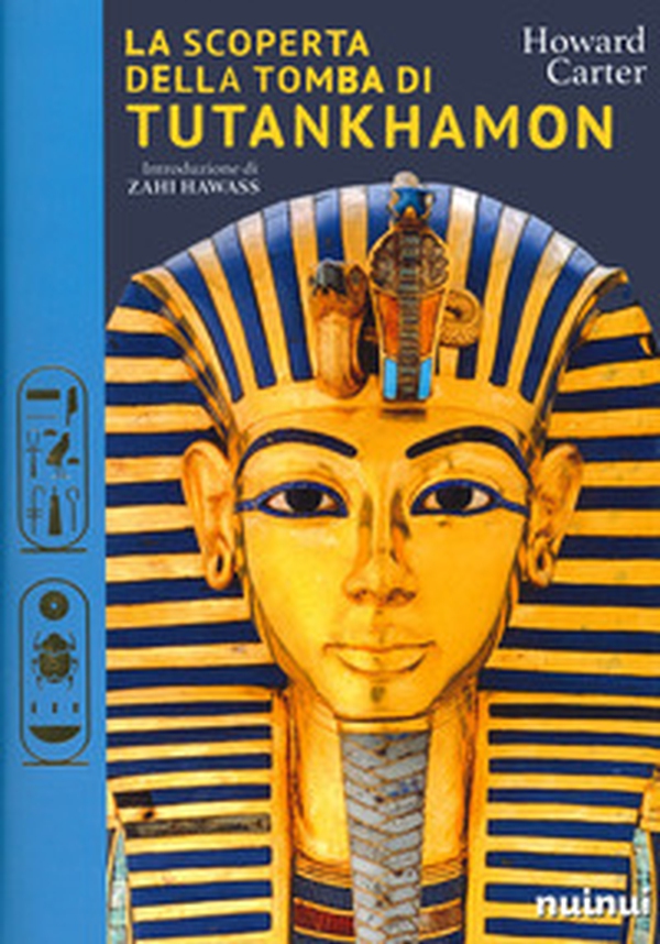 La scoperta della tomba di Tutankhamon - Librerie.coop La scoperta della tomba di Tutankhamon - Librerie.coop