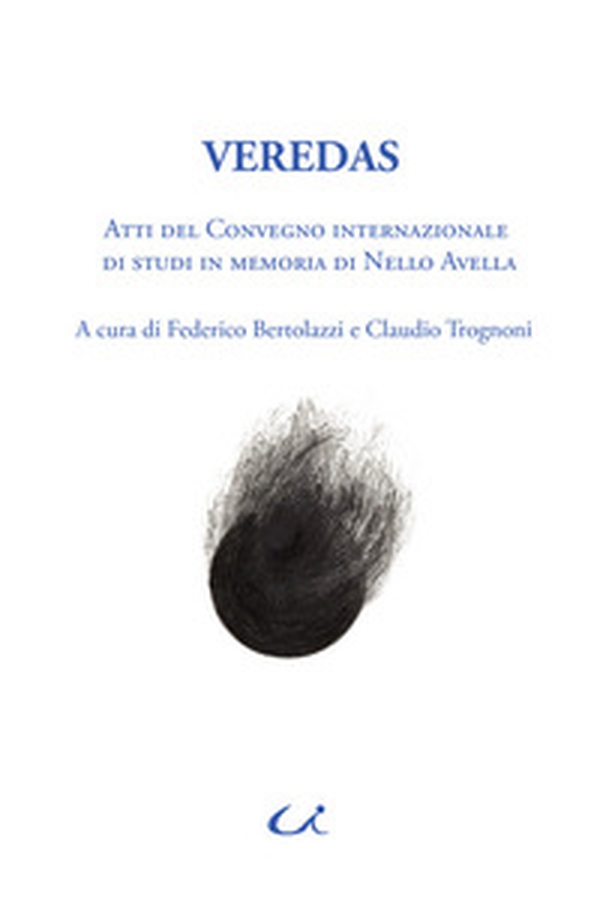 Veredas. Atti del Convegno internazionale di studi in memoria di Nello Avella (Roma, 23-24 gennaio 2018) - Librerie.coop Veredas. Atti del Convegno internazionale di studi in memoria di Nello Avella (Roma, 23-24 gennaio 2018) - Librerie.coop