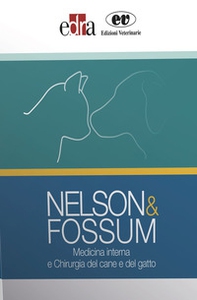 Nelson&Fossum. Medicina interna e Chirurgia del cane e del gatto - Librerie.coop