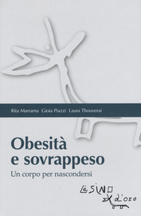 Obesità e sovrappeso. Un corpo per nascondersi - Librerie.coop Obesità e sovrappeso. Un corpo per nascondersi - Librerie.coop