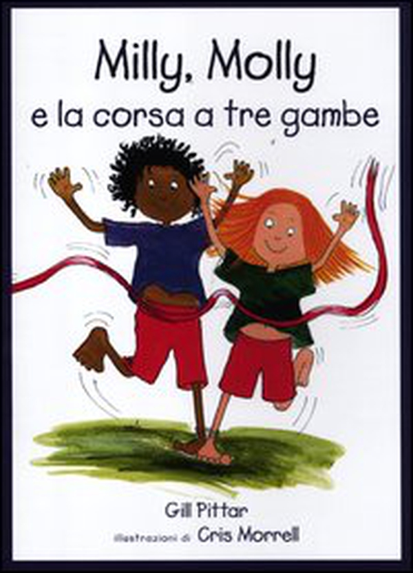 Milly, Molly e la corsa a tre gambe - Librerie.coop Milly, Molly e la corsa a tre gambe - Librerie.coop