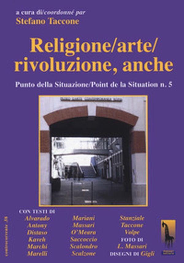 Religione/arte/rivoluzione, anche. Punto della situazione/Point de la situation n. 5 - Librerie.coop Religione/arte/rivoluzione, anche. Punto della situazione/Point de la situation n. 5 - Librerie.coop
