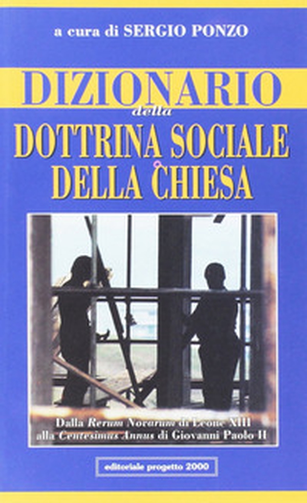 Dizionario della dottrina sociale della Chiesa. Dalla Rerum novarum di Leone XIII alla Centesimus annus di Giovanni Paolo II - Librerie.coop Dizionario della dottrina sociale della Chiesa. Dalla Rerum novarum di Leone XIII alla Centesimus annus di Giovanni Paolo II - Librerie.coop