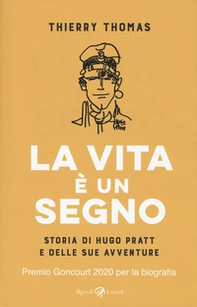 La vita è un segno. Storia di Hugo Pratt e delle sue avventure - Librerie.coop