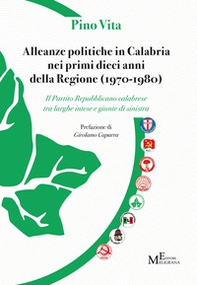 Alleanze politiche in Calabria nei primi dieci anni della Regione (1970-1980). Il Partito Repubblicano calabrese tra larghe intese e giunte di sinistra - Librerie.coop