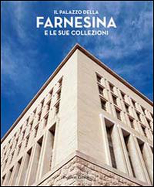 Il palazzo della Farnesina e le sue collezioni - Librerie.coop Il palazzo della Farnesina e le sue collezioni - Librerie.coop