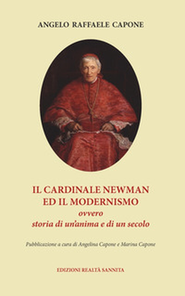 Il cardinale Newman e il modernismo. Ovvero storia di un'anima e di un secolo - Librerie.coop Il cardinale Newman e il modernismo. Ovvero storia di un'anima e di un secolo - Librerie.coop