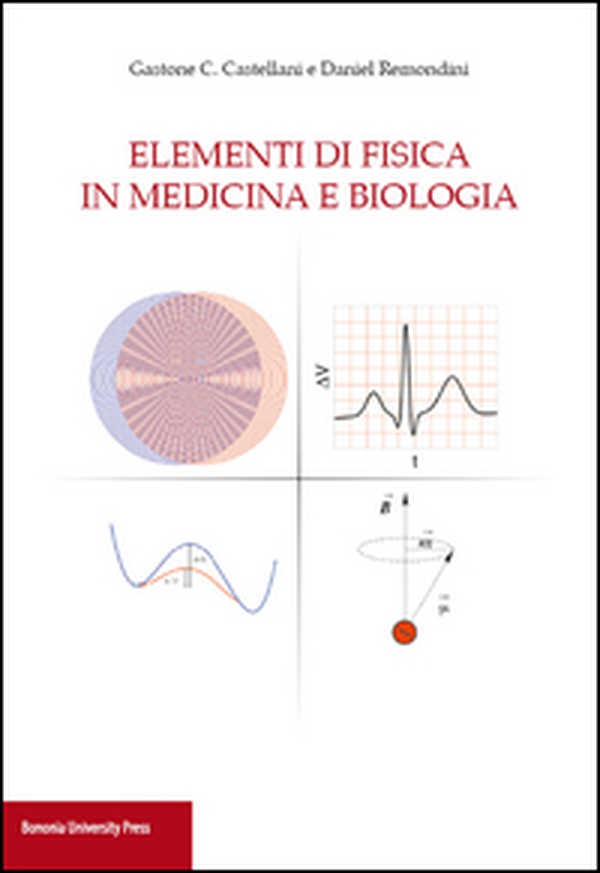 Elementi di fisica in medicina e biologia - Librerie.coop Elementi di fisica in medicina e biologia - Librerie.coop