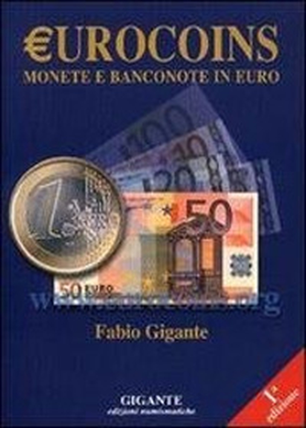 Gigante 2013. Eurocoins. Monete e banconote in euro - Librerie.coop Gigante 2013. Eurocoins. Monete e banconote in euro - Librerie.coop
