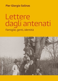 Lettere dagli antenati. Famiglie, genti, identità - Librerie.coop