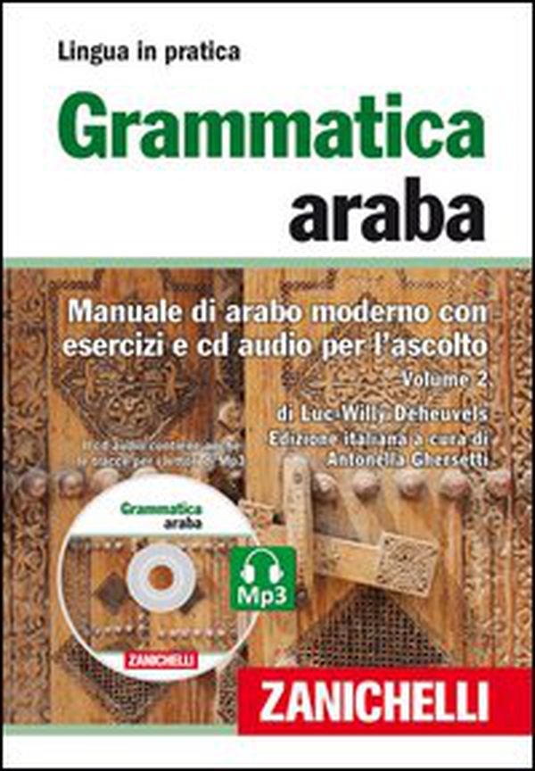 Grammatica araba. Manuale di arabo moderno con esercizi e CD Audio per l'ascolto - Vol. 2 - Librerie.coop Grammatica araba. Manuale di arabo moderno con esercizi e CD Audio per l'ascolto - Vol. 2 - Librerie.coop