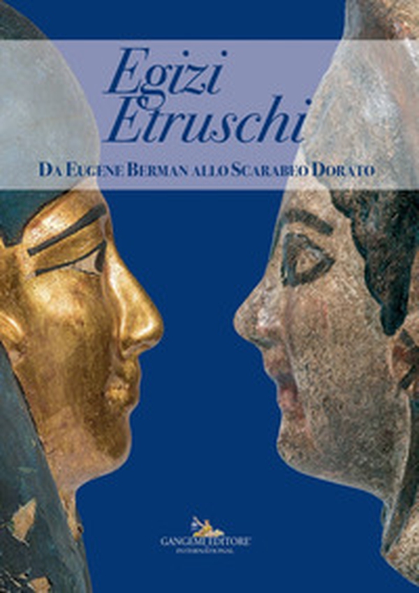 Egizi Etruschi. Da Eugene Berman allo scarabeo dorato - Librerie.coop Egizi Etruschi. Da Eugene Berman allo scarabeo dorato - Librerie.coop