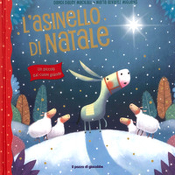 L'asinello di Natale. Un piccolo dal cuore grande - Librerie.coop L'asinello di Natale. Un piccolo dal cuore grande - Librerie.coop
