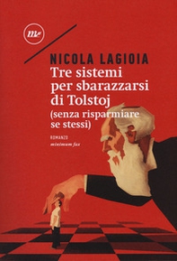 Tre sistemi per sbarazzarsi di Tolstoj (senza risparmiare se stessi) - Librerie.coop