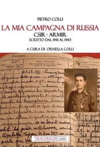 La mia campagna di Russia. CSIR - ARMIR Scritto dal 1941-1943 - Librerie.coop