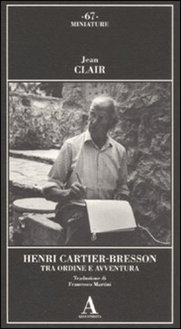 Henri Cartier-Bresson. Tra ordine e avventura - Librerie.coop Henri Cartier-Bresson. Tra ordine e avventura - Librerie.coop