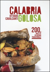 Calabria golosa. 200 ricette di cucina tradizionale - Librerie.coop