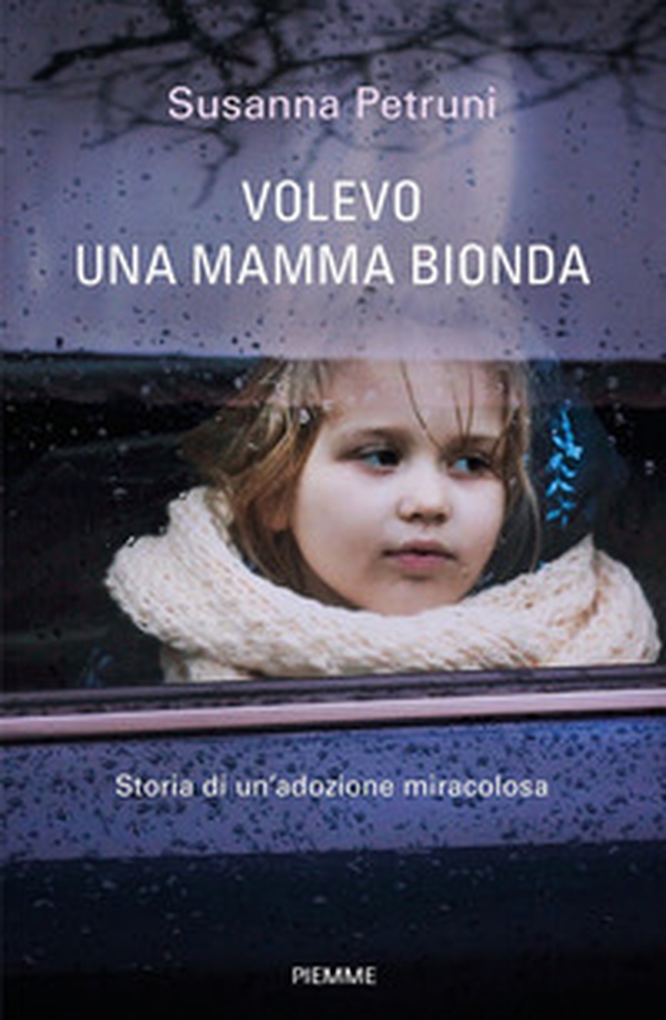 Volevo una mamma bionda. Storia di un'adozione miracolosa - Librerie.coop Volevo una mamma bionda. Storia di un'adozione miracolosa - Librerie.coop