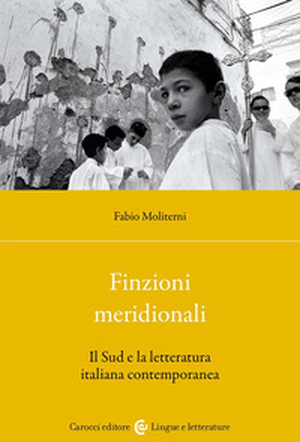 Finzioni meridionali. Il Sud e la letteratura italiana contemporanea - Librerie.coop Finzioni meridionali. Il Sud e la letteratura italiana contemporanea - Librerie.coop