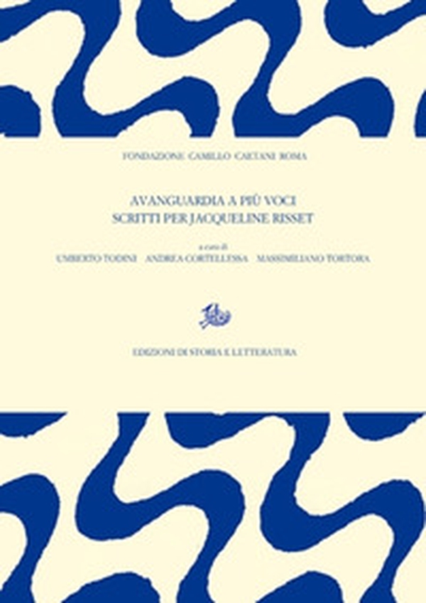 Avanguardia a più voci. Scritti per Jacqueline Risset - Librerie.coop Avanguardia a più voci. Scritti per Jacqueline Risset - Librerie.coop