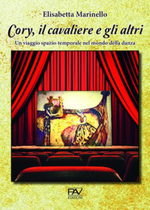 Cory, il cavaliere e gli altri. Un viaggio spazio-temporale nel mondo della danza - Librerie.coop Cory, il cavaliere e gli altri. Un viaggio spazio-temporale nel mondo della danza - Librerie.coop