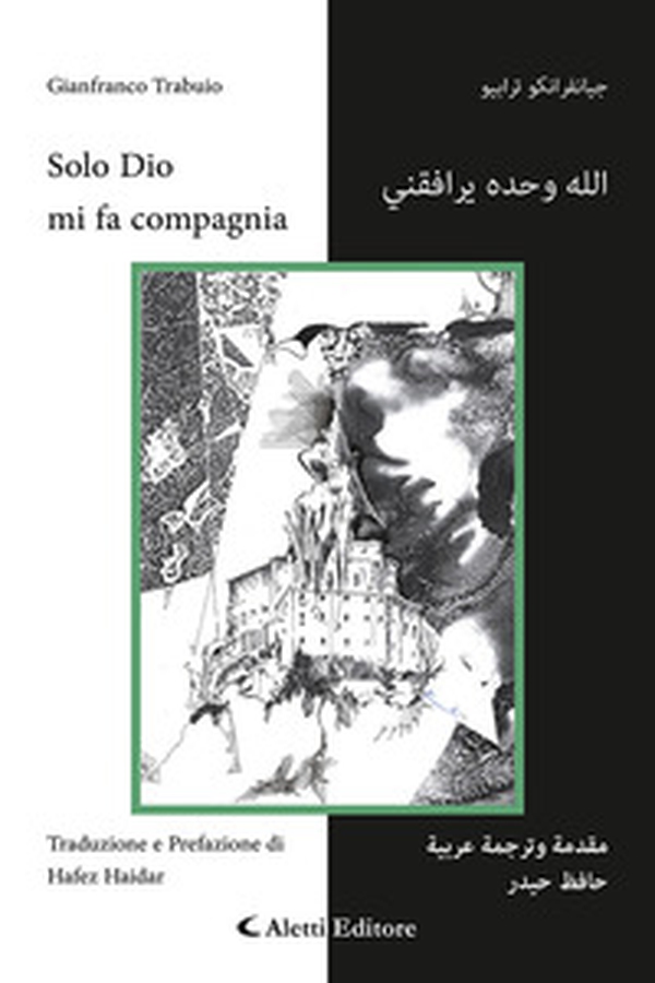 Solo Dio mi fa compagnia. Ediz. italiana e araba - Librerie.coop Solo Dio mi fa compagnia. Ediz. italiana e araba - Librerie.coop