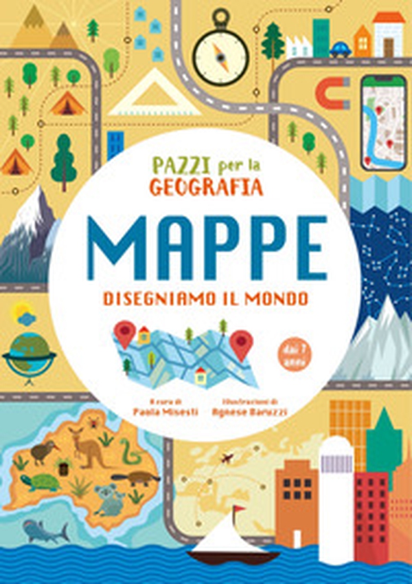 Pazzi per la geografia. Mappe. Disegniamo il mondo - Librerie.coop Pazzi per la geografia. Mappe. Disegniamo il mondo - Librerie.coop