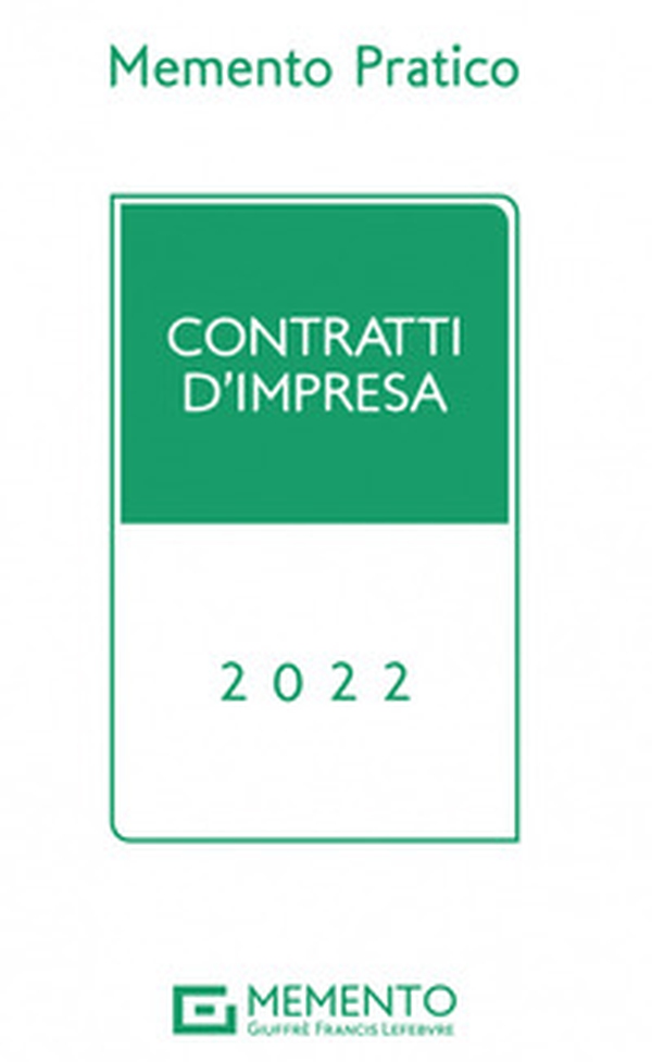 Memento pratico. Contratti d'impresa 2022 - Librerie.coop Memento pratico. Contratti d'impresa 2022 - Librerie.coop
