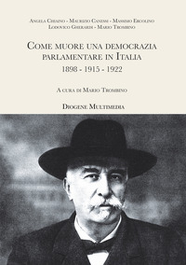 Come muore una democrazia parlamentare in Italia. 1898-1915-1922 - Librerie.coop Come muore una democrazia parlamentare in Italia. 1898-1915-1922 - Librerie.coop