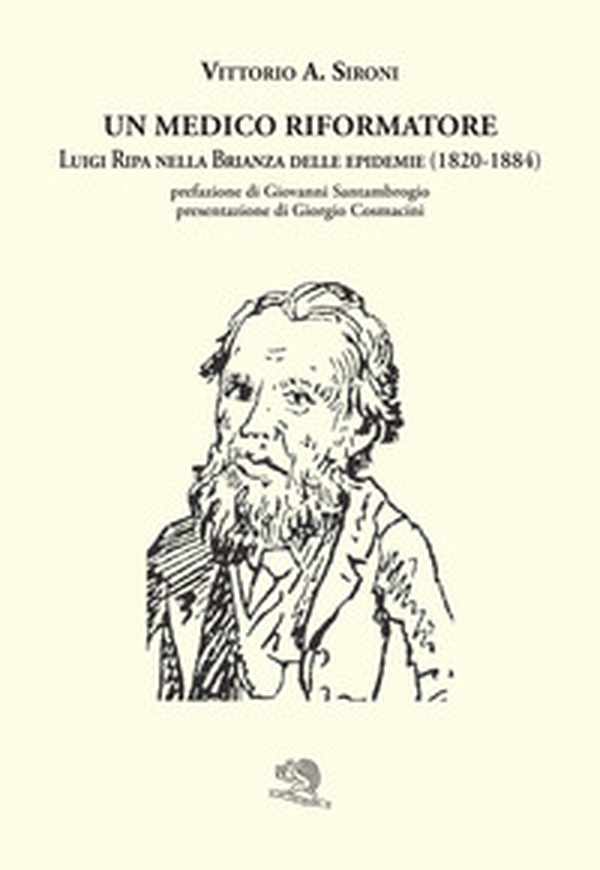 Un medico riformatore. Luigi Ripa nella Brianza delle epidemie (1820-1884) - Librerie.coop Un medico riformatore. Luigi Ripa nella Brianza delle epidemie (1820-1884) - Librerie.coop