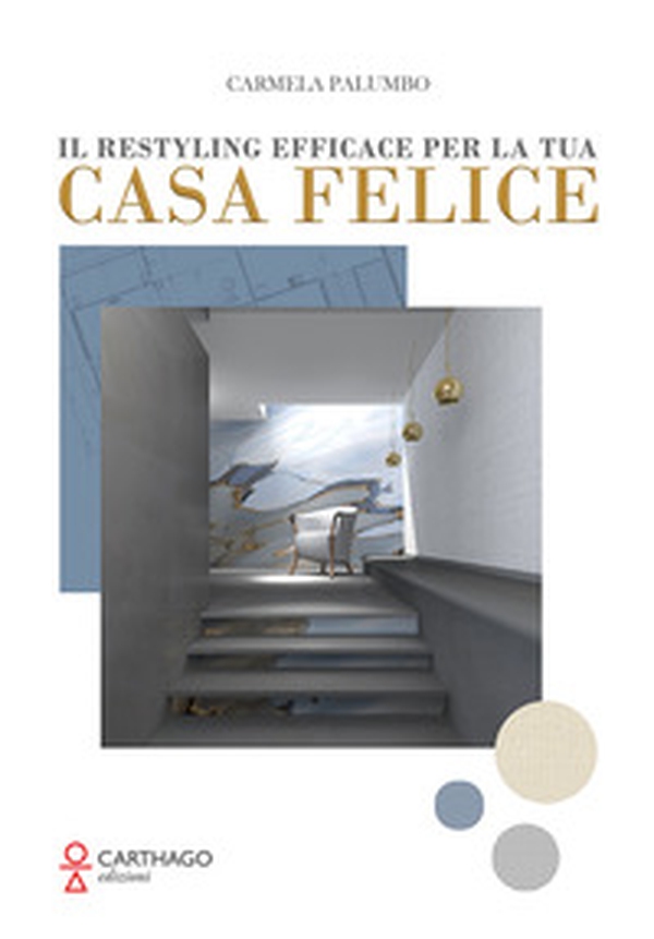 Il restyling efficace per la tua casa felice - Librerie.coop Il restyling efficace per la tua casa felice - Librerie.coop