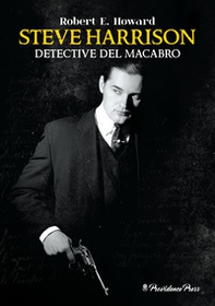 Steve Harrison. Detective del macabro - Librerie.coop