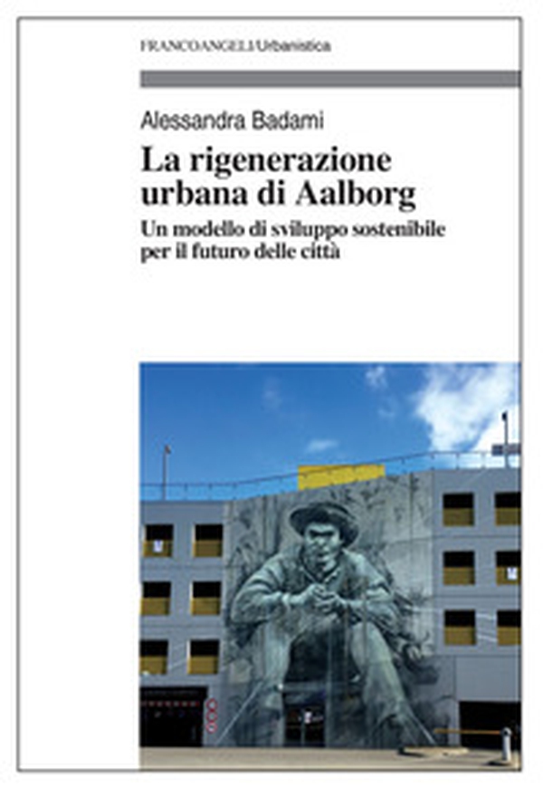 La rigenerazione urbana di Aalborg - Librerie.coop La rigenerazione urbana di Aalborg - Librerie.coop