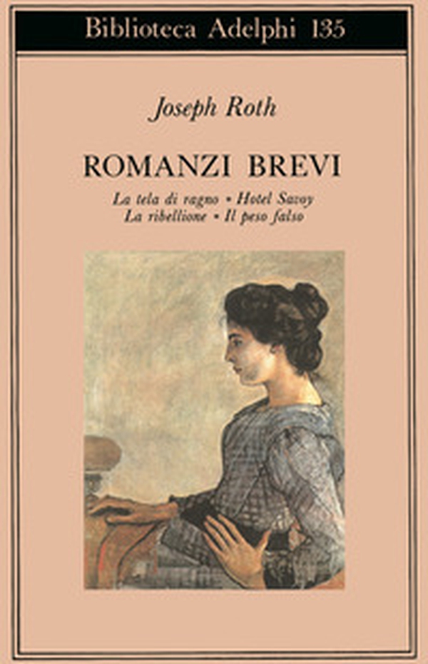 Romanzi brevi: La tela del ragno-Hotel Savoy-La ribellione-Il peso falso - Librerie.coop Romanzi brevi: La tela del ragno-Hotel Savoy-La ribellione-Il peso falso - Librerie.coop