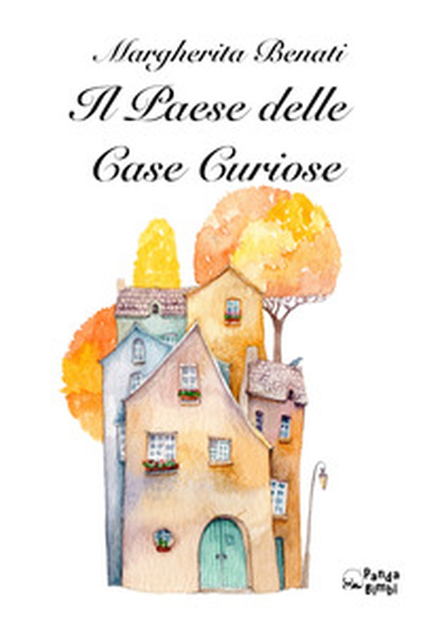 Il paese delle case curiose - Librerie.coop Il paese delle case curiose - Librerie.coop