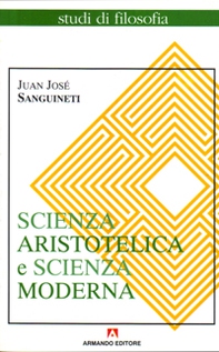 Scienza aristotelica, scienza moderna - Librerie.coop