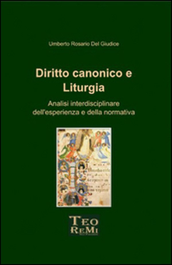 Diritto canonico e liturgia. Analisi interdisciplinare dell'esperienza e della normativa - Librerie.coop Diritto canonico e liturgia. Analisi interdisciplinare dell'esperienza e della normativa - Librerie.coop