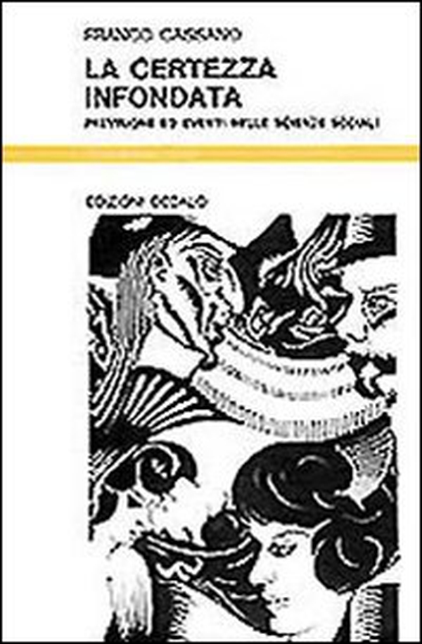 La certezza infondata. Previsione ed eventi nelle scienze sociali - Librerie.coop La certezza infondata. Previsione ed eventi nelle scienze sociali - Librerie.coop